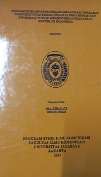 Pengaruh Iklim Komunikasi Organisasi Terhadap Produktivitas Kerja Pegawai Biro Humas Dan Informasi Publik Kementrian Pertanian Republik Indonesia