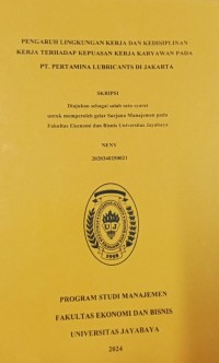 Pengaruh Lingkungan Kerja Dan Kedisiplinan Kerja terhadap Kepuasan Kerja Karyawan Pada PT.Pertamina Lubricants Di Jakarta