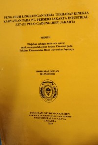 PENGARUH LINGKUNGAN KERJA TERHADAP KINERJA KARYAWAN PADA.PT PERSERO JAKARTA INDUSTRIAL ESTATE PULO GADUNG(JIEP)JAKARTA