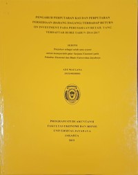Pengaruh perputaran Kas dan perputaran persediaan (barang dagangan) terhadap return on investment pada perusahaan retail yang terdaftar di BEI Tahun 2014-2017