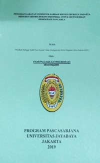 Pengisian Jabatan Gubernur Daerah Khusus Ibukota Jakarta Menurut Sistem Hukum Indonesia Untuk Mewujudkan Demokrasi Pancasila