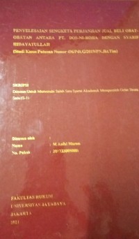 Penyelesaian Sengketa Perjanjian Jual Beli Obat-Obatan Antara Pt. Dos-Ni-Roha Dengan Syarif Hidayatullah (Studi Kasus Putusan Nomor 496/Pdt.G/2019/PN.Jkt.Tim)