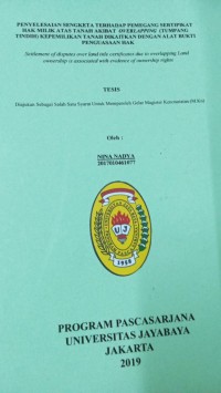 Penyelesaian Sengketa Terhadap Pemegang Sertifikat Hak Milik Atas Tanah Akibat Overlapping (TUMPANG TINDIH) Kepemilikan Tanah Dikaitkan Dengan Alat Bukti Penguasaan Hak