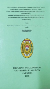 Penyelesaian Sengketa Wanprestasi Dalam Loan Agreement Yang Berbahasa Asing (Studi Kasus Putusan Mahkamah Agung RI Nomor 1572K/Pdt/2015)