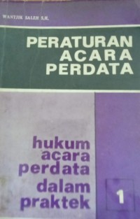 Image of Peraturan Acara Perdata  ( Hukum Acara Perdata dalam Praktek )