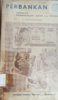 Image of Perbankan masalah permodalan, dana dan potensi