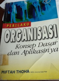 Image of Perilaku Organisasi Konsep Dasar Dan Aplikasinya