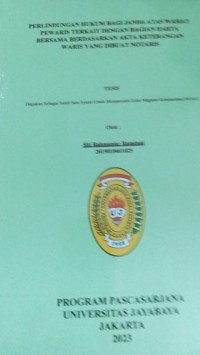 Perlindungan hukum bagi Janda Atas Wasiat Pewaris Terkait Dengan Bagian Harta Bersama Berdasarkan Akta Keterangan Waris Yang Dibuat Notaris