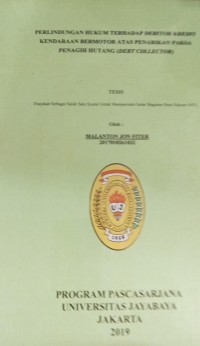 Perlindungan Hukum Terhadap Debitor Kredit Kendaraan Bermotor Atas Penarikan Paksa Penagih Hutang (Debt Collector)