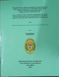 Perlindungan Hukum Terhadap Kepemilikan Hak Atas Tanah Satuan Rumah Susun Bagi Warga Negara Asing Dikaitkan Dengan Asas Nasionalitas