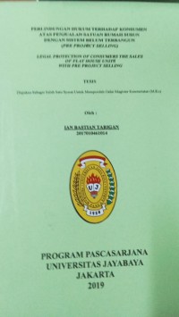 Perlindungan Hukum Terhadap Konsumen Atas Penjualan Satuan Rumah Susun Dengan Sistem Belum Terbangun (Pre Project Selling)