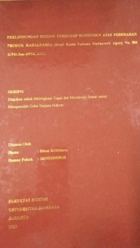 Perlindungan Hukum Terhadap Konsumen Atas Peredaran Produk Kadaluarsa (Studi Kasus Putusan Mahkamah Agung N0: 504.K/Pdt.Sus-BPSK/2021)