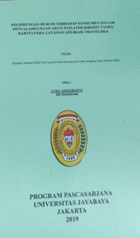 Perlindungan Hukum Terhadap Konsumen Dalam  Penyalahgunaan Akun Paylater (Kredit Tanpa Kartu) Pada Layanan Aplikasi Traveloka