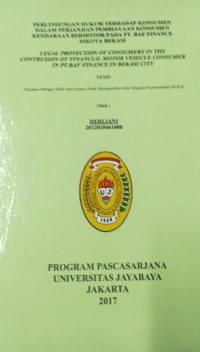 Perlindungan Hukum Terhadap Konsumen Dalam Perjanjian Pembiayaan Konsumen Kendaraan Bermotor Pada PT. BAF FINANCE Dikota Bekasi (Legal Protection Of Consumers In The Contrusion Of Financial Motor Vehicle Consumer In PT. BAF FINANCE In Bekasi City)