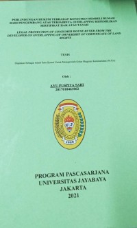 Perlindungan Hukum Terhadap Konsumen Pembeli Rumah Dari Pengembang Atas Terjadinya Overlapping Kepemilikan Sertifikat Hak Atas Tanah