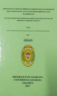 Perlindungan Hukum Terhadap Kreditur Dalam Eksekusi Hak tanggungan Atas Tanah milik Debitur Yang Wanprestasi