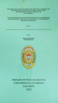 Perlindungan Hukum Terhadap Sengketa Merek Dari Pelanggaran Merek Yang Mengakibatkan Penghapusan Merek Terdaftar Di Indonesia.Legal Protection Against Brand Disputes From Brand Infringements That Result Removal Of Registered Brand In Indonesia