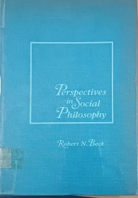 Perspectives in Social Philosophy ;; Readings in philosophic sources of social thought