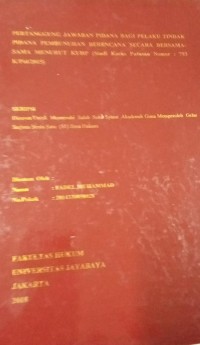 Pertanggung Jawaban Pidana Bagi Pelaku Tindak Pidana Pembunuhan Berencana Secara Bersama-Sama Menurut KUHP (Studi Kasus Putusan Nomor : 793/K/Pid/2015)