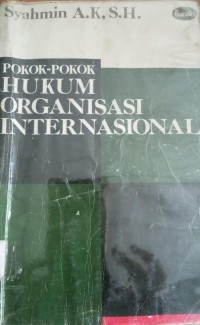 Image of Pokok - Pokok Hukum Organisasi Internasional
