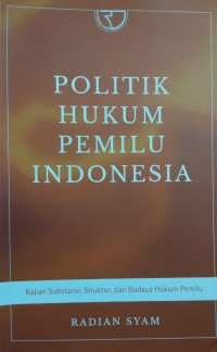 Image of Politik Hukum Pemilu Indonesia