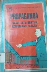 Propaganda salah satu Bentuk Komunikasi Massa