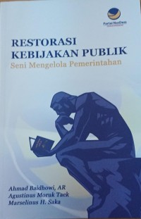 Image of Restorasi Kebijakan Publik ; Seni Mengelola Pemerintahan