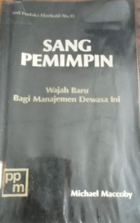 Image of Sang Pemimpin : Wajah Baru Bagi Manajemen Dewasa Ini
