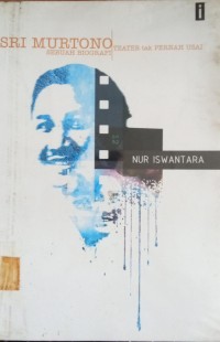 Image of Sri Murtono ( Sebuah Biografi, Teater tak Pernah Usai )