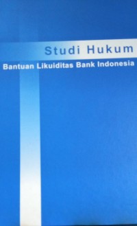 Image of Studi Hukum Bantuan Likuiditas Bank Indonesia
