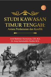 Image of Studi Kawasan Timur Tengah : Antara Perdamaian dan Konflik