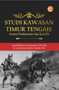 Studi Kawasan Timur Tengah : Antara Perdamaian dan Konflik