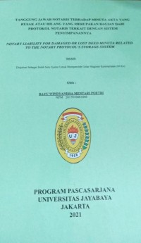 Tanggung Jawab Notaris Terhadap Minuta Akta Yang Rusak Atau Hilang Yang Merupakan Bagian Dari Protokol Notaris Terkait Dengan Sistem Penyimpanannya