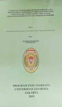 Tanggung Jawab Pihak Rumah Sakit Secara Hukum Pidana Korporasi Terhadap Kerugian Yang Dialami Pasien Karena Kelalaian Pelayanan Kesehatan Yang Dilakukan Dokter