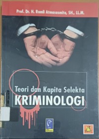 Teori dan Kapita Selekta Kriminologi