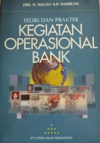 Teori dan Praktek KEGIATAN OPERASIONAL BANK