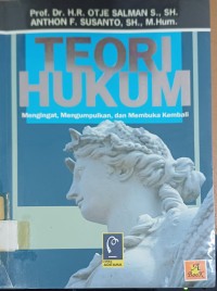 Image of Teori Hukum : Mengingat, Mengumpulkan dan Membuka Kembali