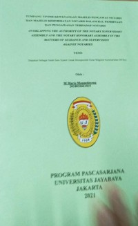 Tumpang Tindih Kewenangan Majelis Pengawas Notaris Dan Majelis Kehormatan Nottaris Dalam Hal Pembinaan Dan pengawasan Terhadap Notaris