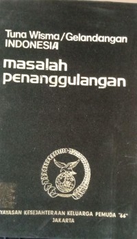 Image of Tuna Wisma / Gelandangan Indonesia ( Masalah Penanggulangan )