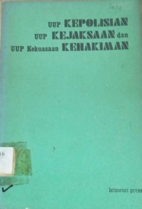 UUP Kepolisian, UUP Kejaksaan dan UUP Kekuasaan Kehakiman