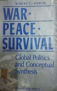 Image of War, Peace, Survival ( Global Politics adn Conceptual Synthesis )