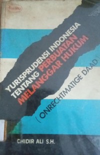 Image of Yurisprudensi Indonesia Tentang : Perbuatan Mlanggar Hukum