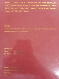 AKIBAT PERBUATAN MELAWAN HUKUM ATAS EKSEKUSI HAK TANGGUNGAN SEBAGAI JAMINAN TAMBAHAN OLEH BANK DALAM PERJANJIAN KREDIT (Studi Kasus Putusan Nonior: 138/PDT/2018/PT.BDG.)