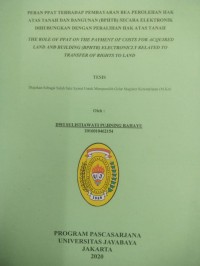 Peran Ppat Terhadap Pembayaran Bea Perolehan Hak Atas Tanah Dan Bangunan (BPHTB) Secara Elektronik Dihubungkan Dengan Peralihan Hak Atas Tanah