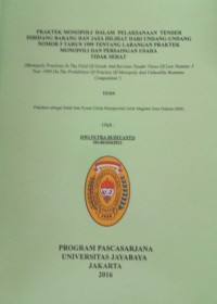 Praktik Monopoli Dalam Pelaksanaan Tender Dibidang Barang Dan Jasa Dilihat Dari Undang-Undang Nomor 5 Tahun 1999 Tentang Larangan Praktek Monopoli Dan Persaingan Usaha Tidak Sehat