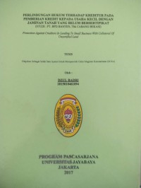 Perlindungan Hukum Terhadap Kreditur Pada Pemberian Kredit Kepada Usaha Kecil Dengan Jaminan Tanah Yang Belum Bersertipikat