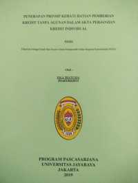 Penerapan Prinsip Pemberian Kredit Tanpa Agunan Dalam Akta Perjanjian Kredit Individual (The Appication Of The Precautionary Pinciple Hatian Granting Credit Without Colleteral In The Deed Of Credit Agreement Individually)