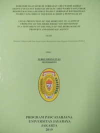 Perlindungan Hukum Terhadap Ahli Waris Adana Gugatan Dari Salah Satu waris Yang Tidak Disebutkan Dalam Surat Wasiat Terhda0p Keterangan Waris Yang Dibuat Oleh Balai Harta Peninggalan