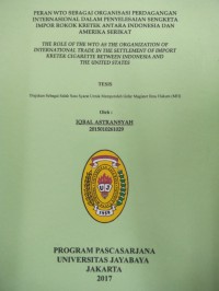 Image of Peran WTO Sebagai Organisasi Perdagangan Internasional Dalam Penyelesaian Sengketa Impor Rokok Kretek Antara Indonesia Dan Amerika Serikat