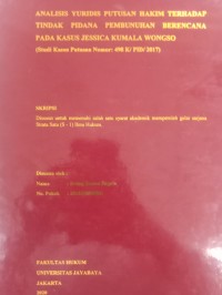 ANALISIS YURIDIS PUTUSAN HAKIM TERHADAP TINDAK PIDANA PEMBUNUHAN BERENCANA PADA KASUS JESSICA KUMALA WONGSO (Studi Kasus Putusan Nomor: 498 K/ PID/2017)